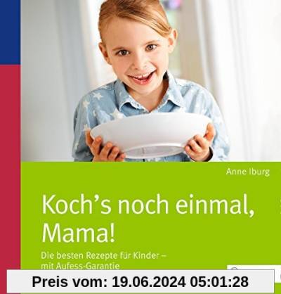 Koch's noch einmal, Mama!: Die besten Rezepte für Kinder - mit Aufess-Garantie